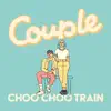 Couple - Choo Choo Train - Single
